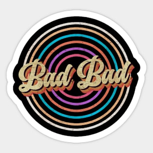 vintage circle line color Bad Bad Sticker